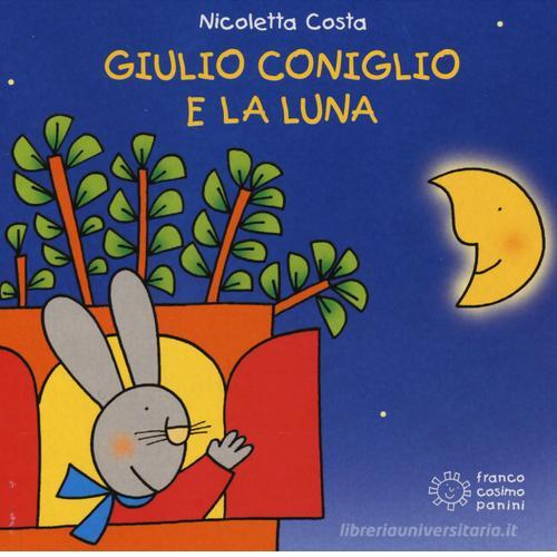 Giulio Coniglio e la luna di Nicoletta Costa edito da Franco Cosimo Panini