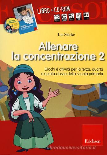 Allenare la concentrazione. Con CD-ROM vol.2 di Uta Stücke edito da Centro Studi Erickson