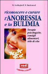 Riconoscere e curare l'anoressia e la bulimia di Monika Gerlinghoff, Herbert Backmund edito da Red Edizioni