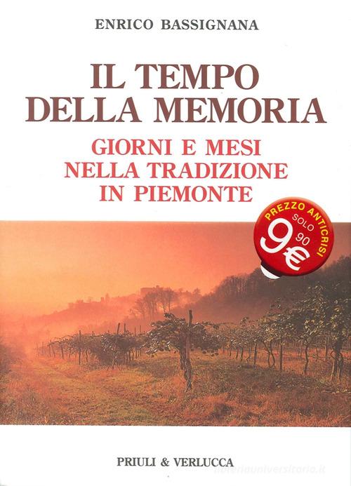 Il tempo della memoria. Giorni e mesi nella tradizione in Piemonte di Enrico Bassignana edito da Priuli & Verlucca