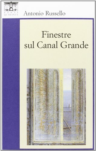 Finestre sul Canal Grande di Antonio Russello edito da Santi Quaranta