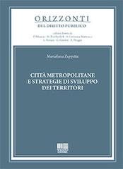 Città metropolitane e strategie di sviluppo dei territori di Marialuisa Zuppetta edito da Maggioli Editore