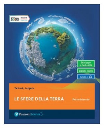 Le sfere della terra. Con guida allo studio. Per il primo biennio delle Scuole superiori. Con e-book. Con espansione online di Edward J. Tarbuck, Frederick K. Lutgens edito da Pearson