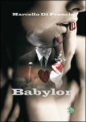 Babylon di Marcello Di Francia edito da Mjm Editore