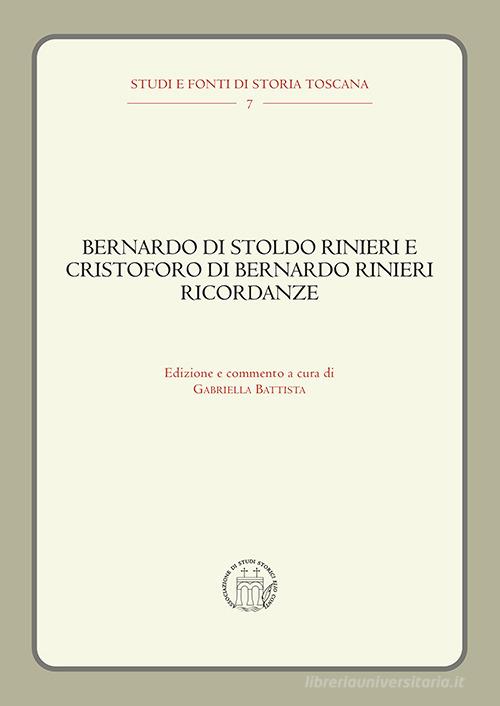 Bernardo di Stoldo Rinieri e Cristoforo di Bernardo Rinieri. Ricordanze edito da editpress