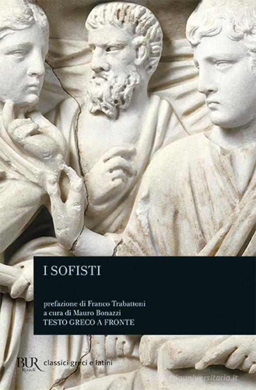 I sofisti. Testo greco a fronte edito da Rizzoli