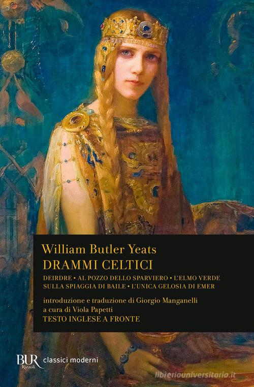 Drammi celtici. Testo inglese a fronte di William Butler Yeats edito da Rizzoli