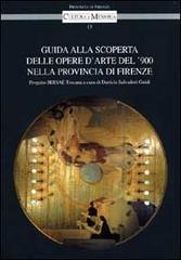 Guida alla scoperta delle opere d'arte del '900 nella provincia di Firenze. Progetto Irrsae Toscana edito da Olschki
