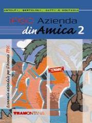 IPSC Azienda dinamica. Con espansione online. Per gli Ist. professionali vol.2 di Eugenio Astolfi, Roberta Bertoloni, M. Luisa Gatti edito da Tramontana