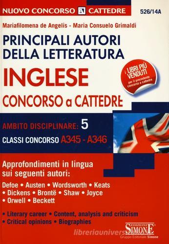 Principali autori della letteratura inglese. Concorso a cattedre. Ambito disciplinare 5. Classi concorso A345-A346 di M. Filomena De Angelis, M. Consuelo Grimaldi edito da Edizioni Giuridiche Simone