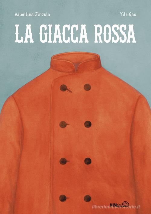 La giacca rossa. Ediz. a colori di Valentina Zinzula edito da Mimebù