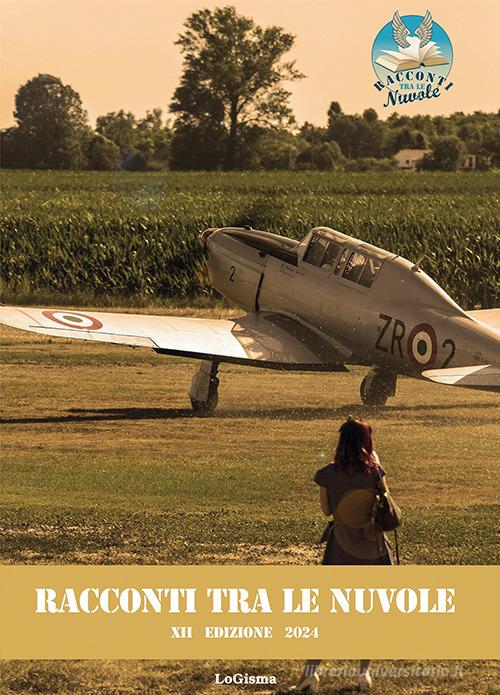 Libro Racconti tra le nuvole. XII edizione 2024. Nuova ediz. di LoGisma Editore