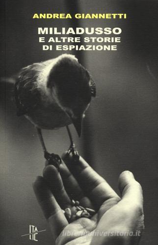 Miliadusso e altre storie di espiazione di Andrea Giannetti edito da Italic