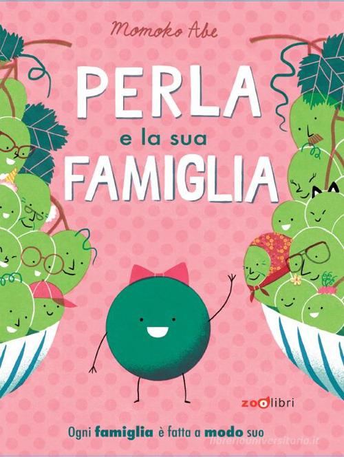 Perla e la sua famiglia. Ediz. a colori di Momoko Abe edito da Zoolibri