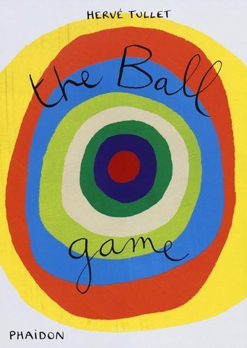 The ball game di Hervé Tullet edito da Phaidon
