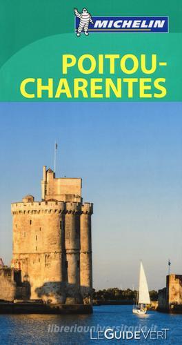 Poitou-Charentes. Ediz. francese edito da Michelin Italiana