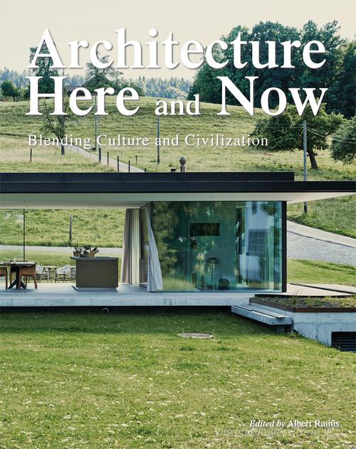 Architecture. Here & now. Ediz. illustrata edito da Loft Media Publishing
