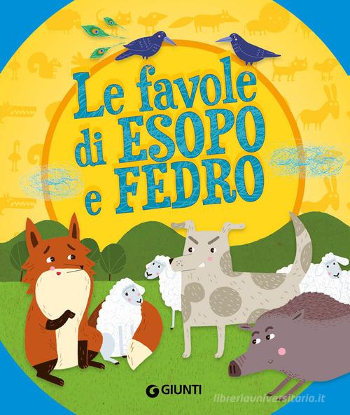 Le favole di Esopo e Fedro. Ediz. a colori - 9788809816886 in Fiabe e  storie illustrate