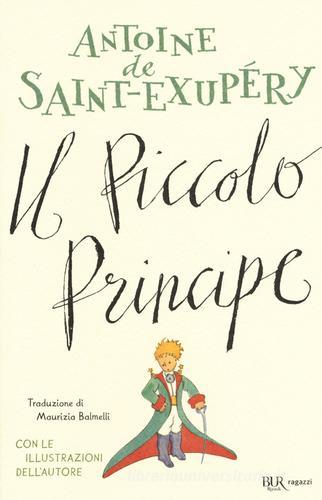 Il Piccolo Principe. Ediz. a colori di Antoine de Saint-Exupéry edito da Rizzoli