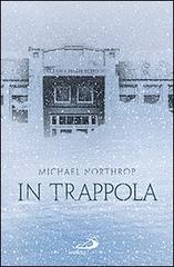 In trappola di Michael Northrop edito da San Paolo Edizioni