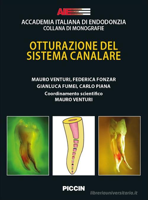 Otturazione del sistema canalare di Mauro Venturi, Federica Fonzar, Gianluca Fumei edito da Piccin-Nuova Libraria