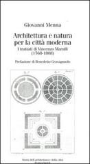 Architettura e natura per la città moderna. I trattati di Vincenzo Marulli (1768-1808) di Giovanni Menna edito da Franco Angeli