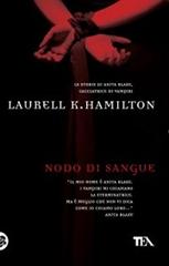 Nodo di sangue di Laurell K. Hamilton edito da TEA