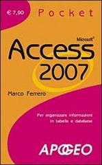 Access 2007 di Marco Ferrero edito da Apogeo