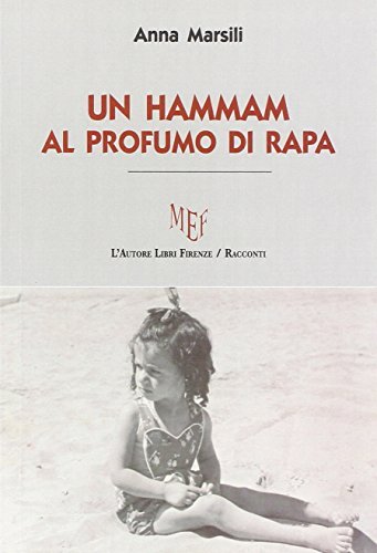 Un hammam al profumo di rapa di Anna Marsili edito da L'Autore Libri Firenze