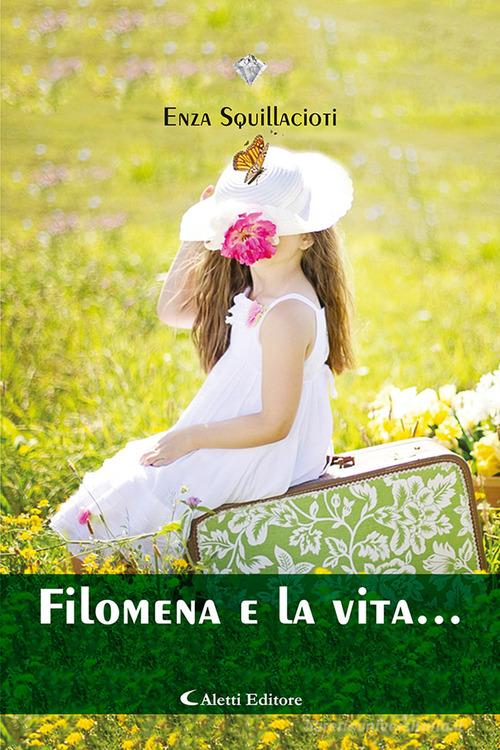 Libro Filomenta e la vita di Vincenza Squillacioti I diamanti di Aletti