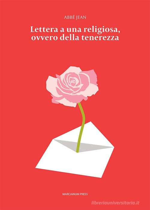 Lettera a una religiosa, ovvero della tenerezza di Jean edito da Marcianum Press