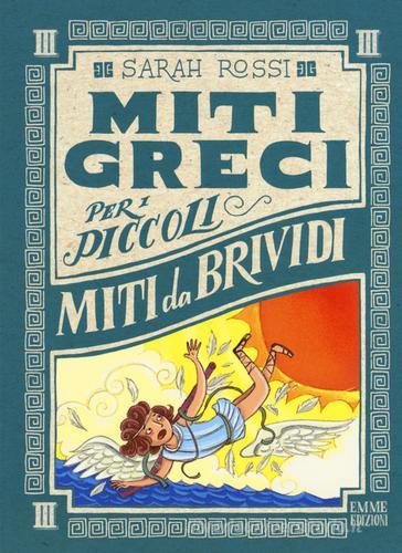 Miti da brividi. Miti greci per i piccoli. Ediz. a colori vol.3 di Sarah  Rossi - 9788867146888 in Storie tradizionali