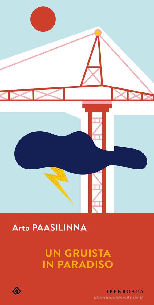 Libro Un gruista in Paradiso di Arto Paasilinna Gli Iperborei di Iperborea