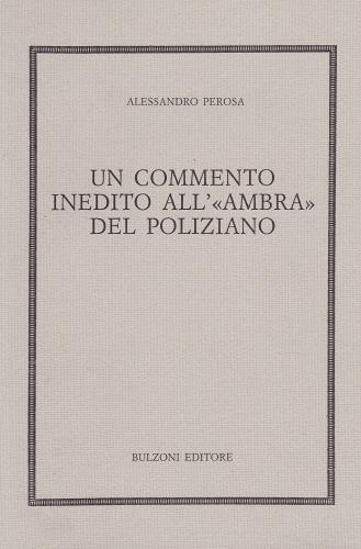 Un commento inedito all'«Ambra» del Poliziano di Alessandro Perosa edito da Bulzoni