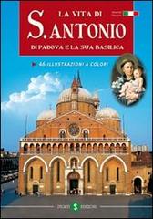 La vita di s. Antonio da Padova e la sua Basilica di Silvio Tramontin edito da Storti