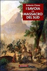 I Savoia e il massacro del Sud di Antonio Ciano edito da Magenes