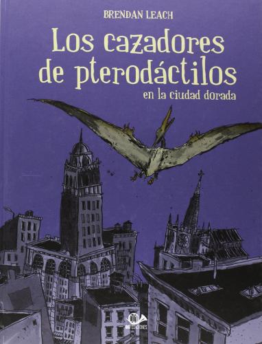 Los cazadores de pterodactilos di Brendan Leach edito da 001 Edizioni