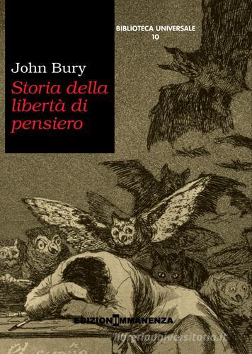 Storia della libertà di pensiero di John B. Bury edito da Edizioni Immanenza
