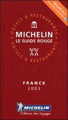 Hôtels & restaurants France 2003. Le guide rouge edito da Michelin Italiana