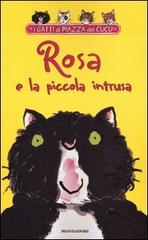 Rosa e la piccola intrusa di Adèle Geras edito da Mondadori