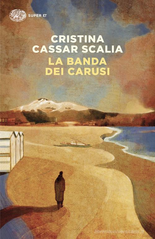 La banda dei carusi di Cristina Cassar Scalia edito da Einaudi