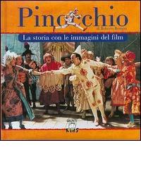 Pinocchio di Roberto Benigni. La storia con le immagini del film edito da Giunti Editore