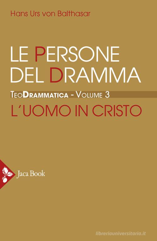 Teodrammatica vol. 3 di Hans Urs von Balthasar edito da Jaca Book