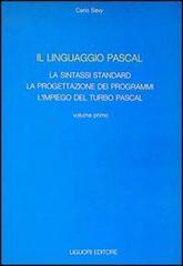 Il linguaggio Pascal vol.1 di Carlo Savy edito da Liguori