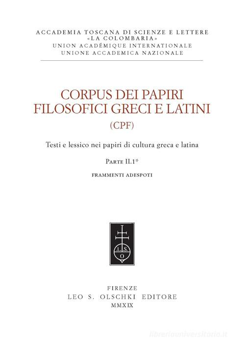 Corpus dei papiri filosofici greci e latini. Testi e lessico nei papiri di cultura greca e latina vol.1.2 edito da Olschki