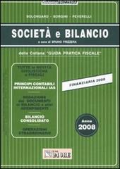 Società e bilancio. Anno 2008 di Renato Bolongaro, Giovanni Borgini, Marco Peverelli edito da Il Sole 24 Ore Pirola