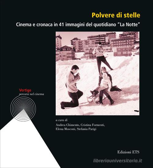 Polvere di stelle. Cinema e cronaca in 41 immagini del quotidiano