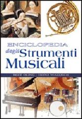 Enciclopedia degli strumenti musicali di Bert Oling, Heinz Wallish edito da White Star