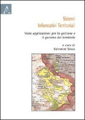 Sistemi informativi territoriali. Varie applicazioni per la gestione e il governo del territorio edito da Aracne