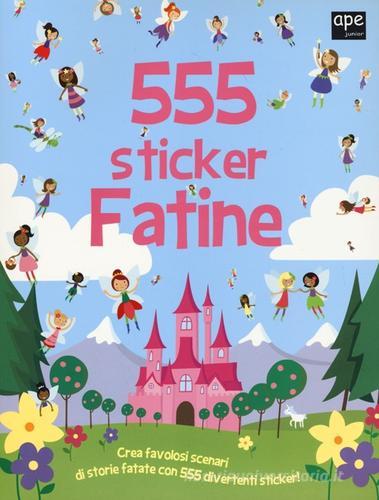 Fatine. 555 sticker. Con adesivi di Susan Mayes edito da Ape Junior